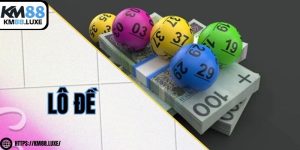 Lô đề trực tuyến - Xu hướng cá cược mới mẻ và tiện lợi nhất