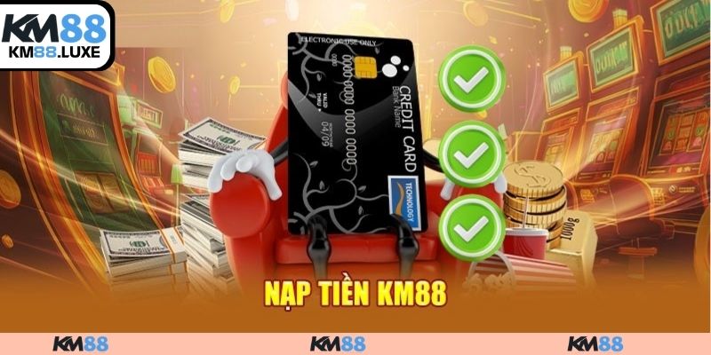 4 điều kiện chính để nạp tiền KM88 là gì?