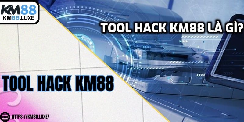 Tool hack KM88 ăn tiền thật không? Có nên hack KM88?
